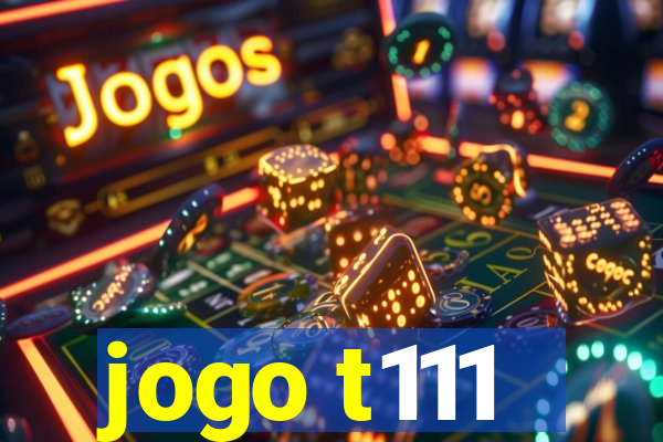 jogo t111